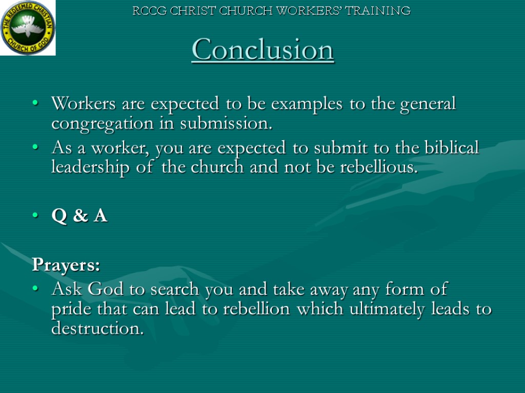 Conclusion Workers are expected to be examples to the general congregation in submission. As